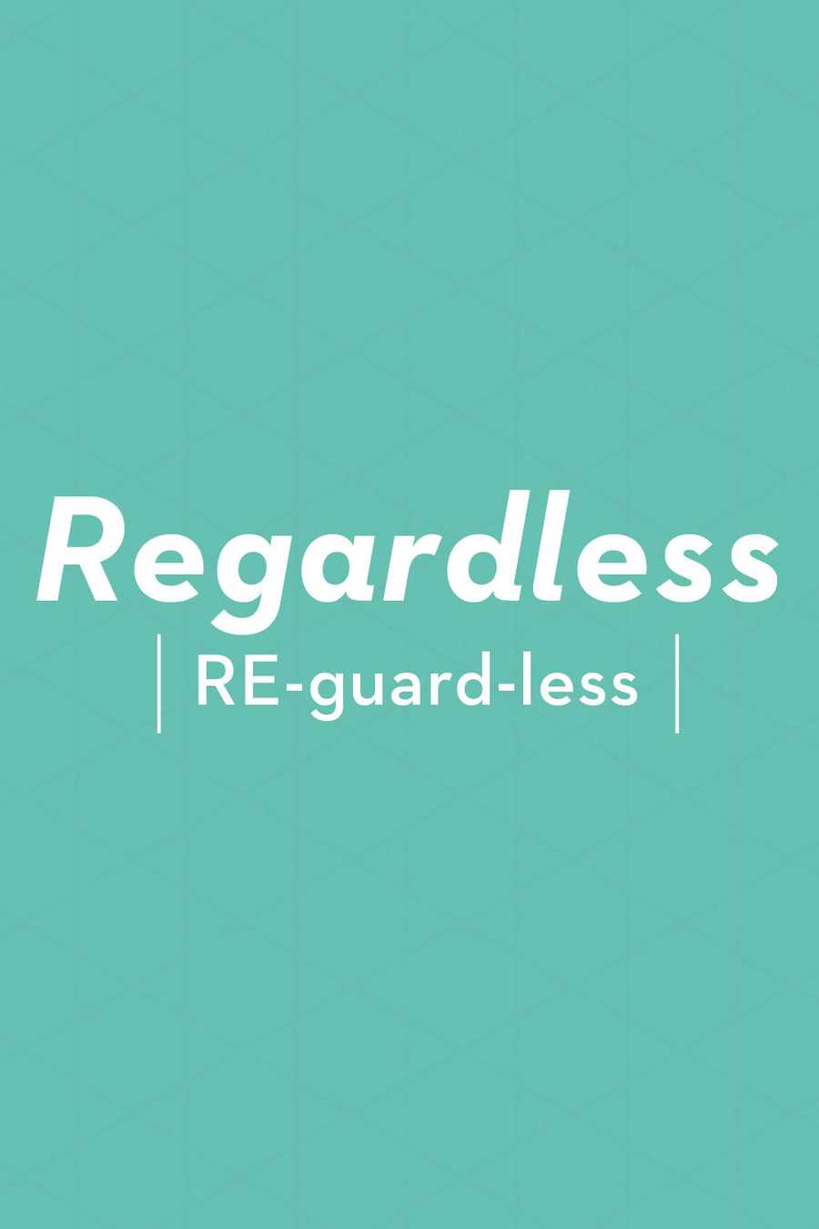 regardless